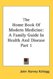 Cover of: The Home Book Of Modern Medicine by John Harvey Kellogg