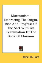 Cover of: Mormonism: Embracing The Origin, Rise And Progress Of The Sect With An Examination Of The Book Of Mormon