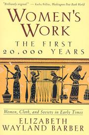 Women's Work: The First 20,000 Years by Elizabeth Wayland Barber