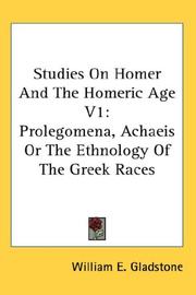 Cover of: Studies On Homer And The Homeric Age V1: Prolegomena, Achaeis Or The Ethnology Of The Greek Races