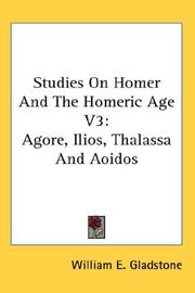 Cover of: Studies On Homer And The Homeric Age V3: Agore, Ilios, Thalassa And Aoidos