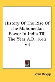 Cover of: History Of The Rise Of The Mahomedan Power In India Till The Year A.D. 1612 V4