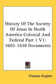 Cover of: History Of The Society Of Jesus In North America Colonial And Federal Part 1 V1: 1605-1838 Documents