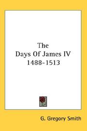 Cover of: The Days Of James IV 1488-1513 by G. Gregory Smith