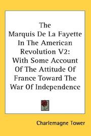 Cover of: The Marquis De La Fayette In The American Revolution V2 by Charlemagne Tower