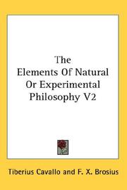 Cover of: The Elements Of Natural Or Experimental Philosophy V2 by Tiberius Cavallo