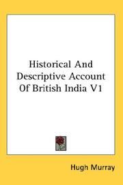 Cover of: Historical And Descriptive Account Of British India V1