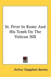 Cover of: St. Peter In Rome And His Tomb On The Vatican Hill | Arthur Stapylton Barnes