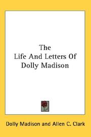 Cover of: The Life And Letters Of Dolly Madison | Dolly Madison