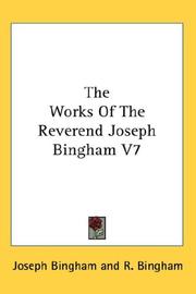 Cover of: The Works Of The Reverend Joseph Bingham V7