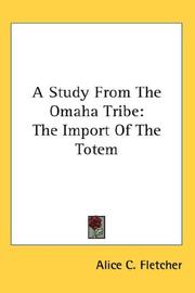 Cover of: A Study From The Omaha Tribe: The Import Of The Totem