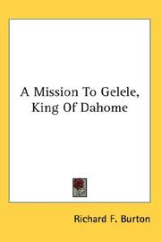 Cover of: A Mission To Gelele, King Of Dahome