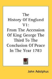 Cover of: The History Of England V1: From The Accession Of King George The Third To The Conclusion Of Peace In The Year 1783