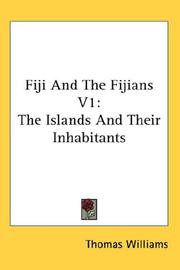 Cover of: Fiji And The Fijians V1: The Islands And Their Inhabitants