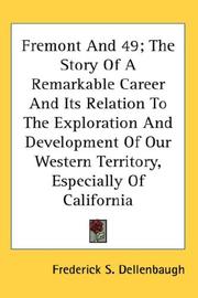 Cover of: Fremont And 49; The Story Of A Remarkable Career And Its Relation To The Exploration And Development Of Our Western Territory, Especially Of California
