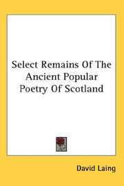 Cover of: Select Remains Of The Ancient Popular Poetry Of Scotland | David Laing