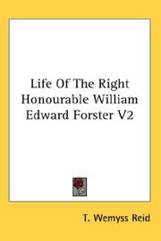 Cover of: Life Of The Right Honourable William Edward Forster V2 | T. Wemyss Reid