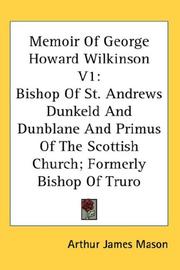 Cover of: Memoir Of George Howard Wilkinson V1 by Mason, Arthur James