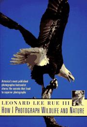 How I photograph wildlife and nature by Leonard Lee Rue III