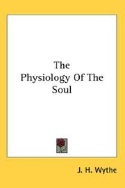 Cover of: The Physiology Of The Soul by J. H. Wythe