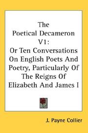 Cover of: The Poetical Decameron V1: Or Ten Conversations On English Poets And Poetry, Particularly Of The Reigns Of Elizabeth And James I