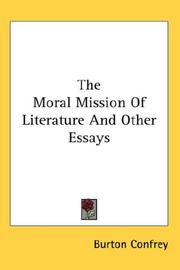 Cover of: The Moral Mission Of Literature And Other Essays by Burton Confrey