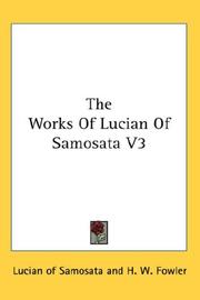 Cover of: The Works Of Lucian Of Samosata V3 by Lucian of Samosata, Lucian of Samosata