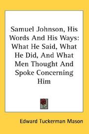 Cover of: Samuel Johnson, His Words And His Ways: What He Said, What He Did, And What Men Thought And Spoke Concerning Him