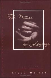 Cover of: The Nature of Longing by Alyce Miller