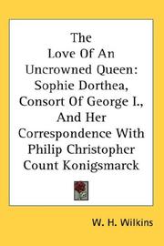 Cover of: The Love Of An Uncrowned Queen | W. H. Wilkins