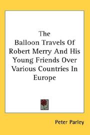 Cover of: The Balloon Travels Of Robert Merry And His Young Friends Over Various Countries In Europe