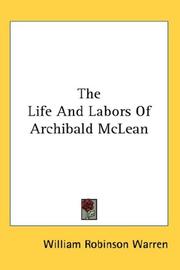 The Life And Labors Of Archibald McLean by William Robinson Warren