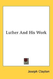Cover of: Luther And His Work by Joseph Clayton
