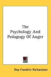 Cover of: The Psychology And Pedagogy Of Anger by Roy Franklin Richardson