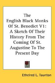 Cover of: The English Black Monks Of St. Benedict V1: A Sketch Of Their History From The Coming Of St. Augustine To The Present Day