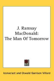 Cover of: J. Ramsay MacDonald: The Man Of Tomorrow