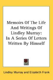 Cover of: Memoirs Of The Life And Writings Of Lindley Murray by Lindley Murray