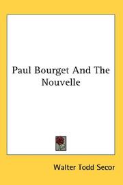 Paul Bourget And The Nouvelle by Walter Todd Secor