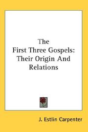 Cover of: The First Three Gospels by Joseph Estlin Carpenter