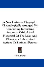 Cover of: A New Universal Biography, Chronologically Arranged V4: Containing Interesting Accounts, Critical And Historical Of The Lives And Characters, Labors And Actions Of Eminent Persons