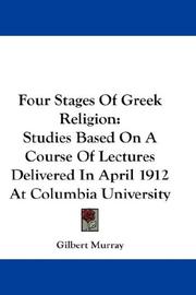 Cover of: Four Stages Of Greek Religion: Studies Based On A Course Of Lectures Delivered In April 1912 At Columbia University