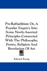 Cover of: Pre-Raffaelitism Or, A Popular Enquiry Into Some Newly-Asserted Principles Connected With The Philosophy, Poetry, Religion And Revolution Of Art