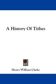 Cover of: A History Of Tithes by Henry William Clarke