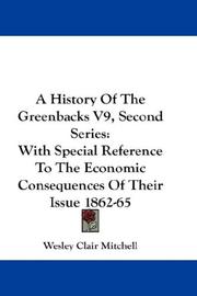 Cover of: A History Of The Greenbacks V9, Second Series by Wesley Clair Mitchell