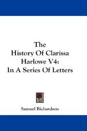 Cover of: The History Of Clarissa Harlowe V4: In A Series Of Letters