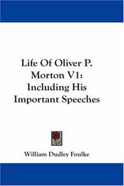 Cover of: Life Of Oliver P. Morton V1: Including His Important Speeches