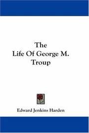 Cover of: The Life Of George M. Troup by Edward Jenkins Harden