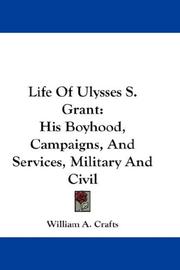 Cover of: Life Of Ulysses S. Grant by William A. Crafts