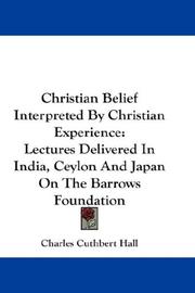 Christian belief interpreted by Christian experience by Charles Cuthbert Hall