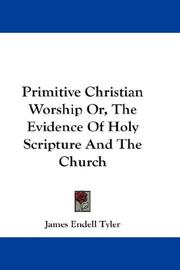 Cover of: Primitive Christian Worship Or, The Evidence Of Holy Scripture And The Church
